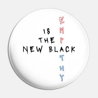 Empathy is the new Black Pin