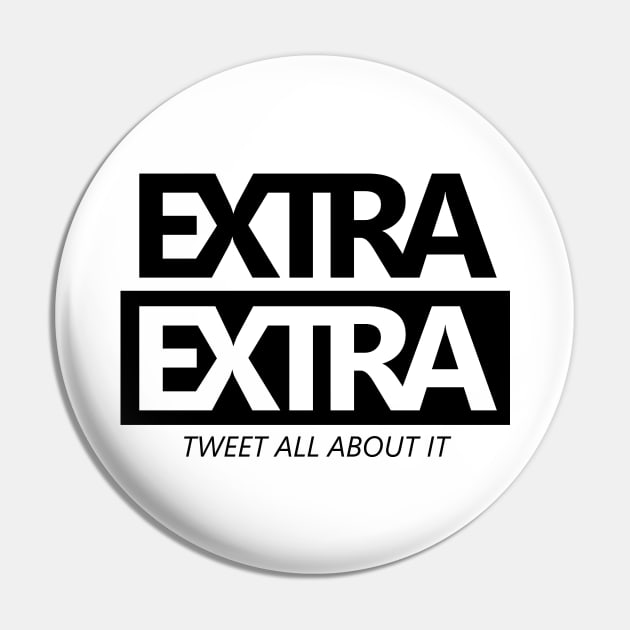 Extra Extra Tweet All About It Black Pin by felixbunny