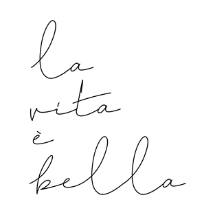 La vita è bella T-Shirt