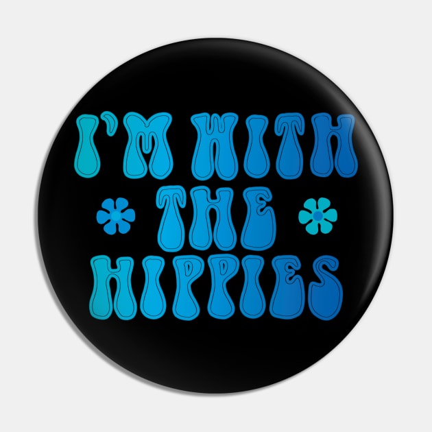 I'm with the hippies Pin by daisydebby