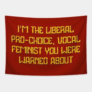 I'm the liberal, pro-choice Tapestry