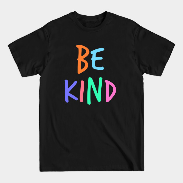 Discover BE KIND - Be Kind - T-Shirt