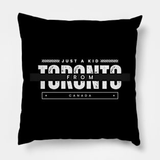 Just a Kid From Toronto Canada Pillow