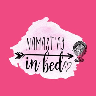 Namaste in bed in pink T-Shirt