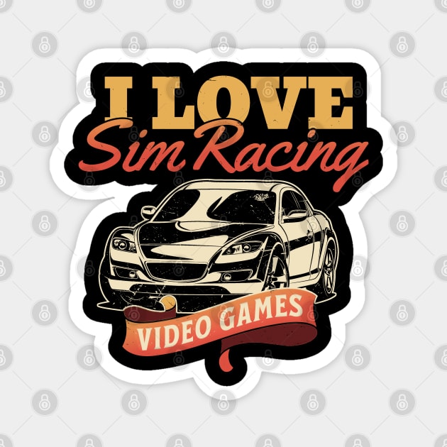 I Love Sim Racing Video Games Car Lovers Magnet by Issho Ni
