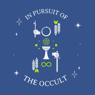 In Pursuit of the Occult Occultism Magick Pagan T-Shirt
