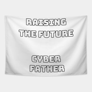 Cyber Father raising the future Tapestry