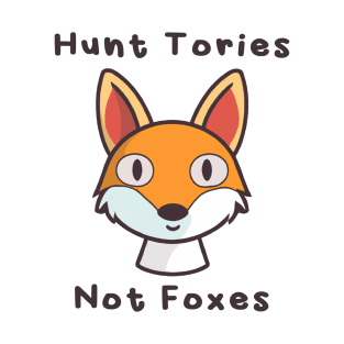 Hunt Tories, not Foxes T-Shirt