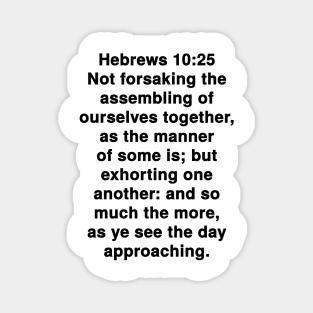 Hebrews 10:25 King James Version Bible Verse Typography Magnet