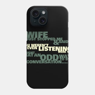 Funny Husband Not Listening T-Shirt Phone Case