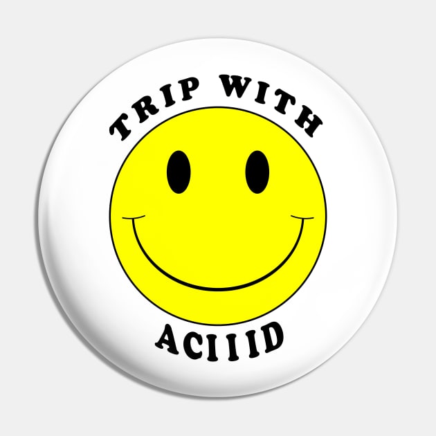 Trip with Acid Pin by idrockthat