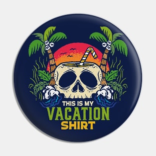 This Is My Vacation Shirt // Fun Skull Island Illustration Pin