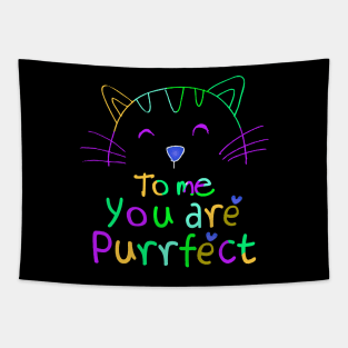 TO ME YOU ARE PURRFECT Tapestry