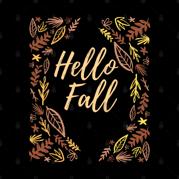 Happy Fall Dry Leaves Autumn Design by Up 4 Tee