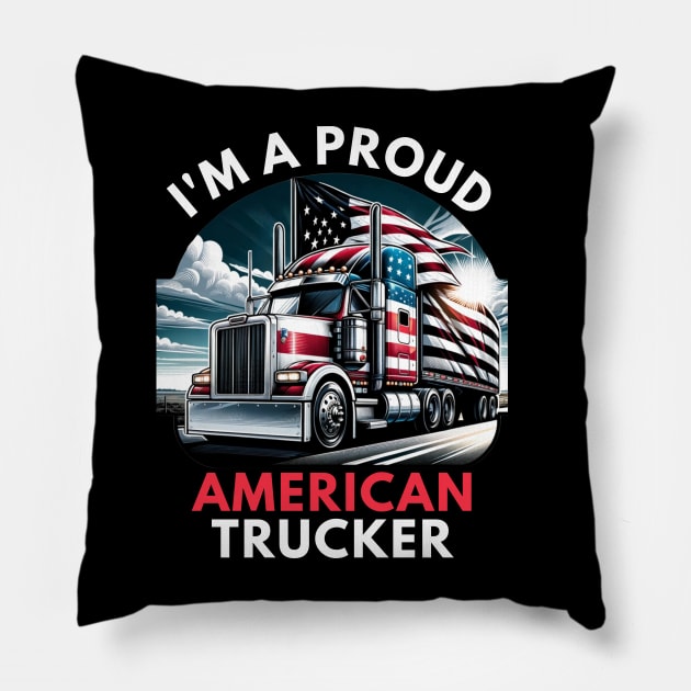 I'M A PROUD AMERICAN TRUCKER Pillow by GP SHOP