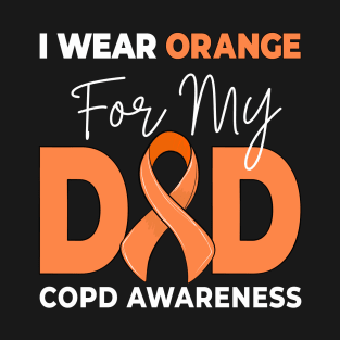 I Wear Orange For My Dad COPD Awareness Father T-Shirt