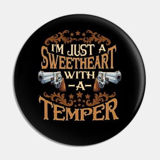 Im Just A Sweetheart With A Temper Pin