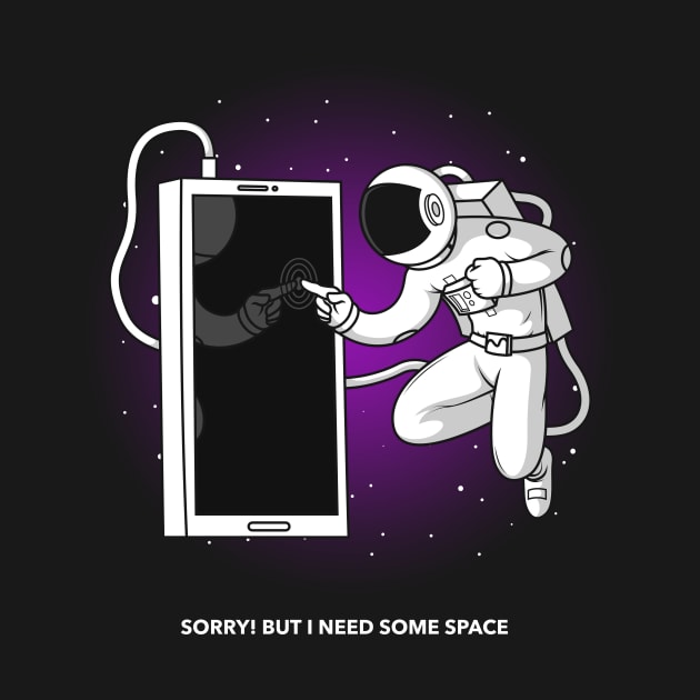 Sorry! but I need some space by Lemon Squeezy design 