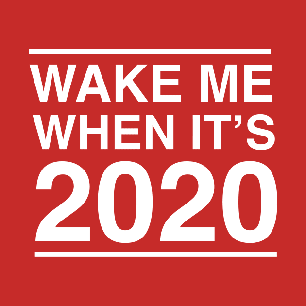 Wake me when it's 2020 by Blister