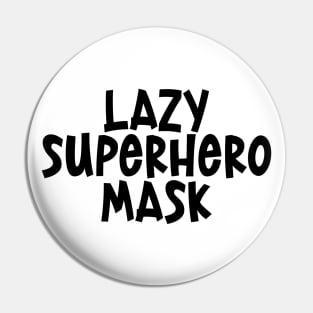 Lazy Superhero Mask - retro black and white typography text superheroes Christmas gift idea Pin
