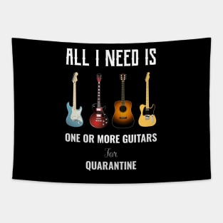 All I Need Is One Or More Guitars For Quarantine Tapestry