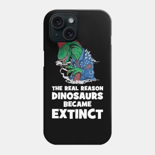 Smoking is the reason dinosaurs went extinct Phone Case