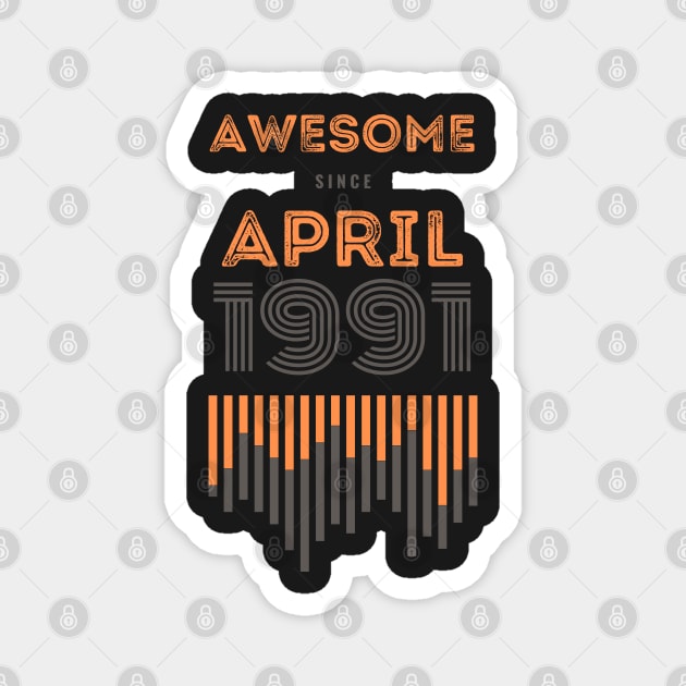 Awesome Since April 1991, 30 years old, 30th Birthday Gift Magnet by LifeSimpliCity