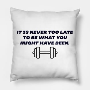 Never too late Pillow