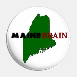 Maine on the Brain Pin