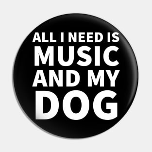 All I need is music and my dog Pin