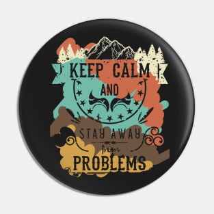 Keep Calm and Stay Away from Problems Vintage RC07 Pin