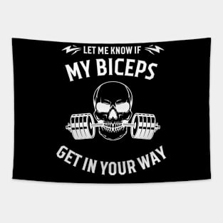 Let me know if my biceps get in your way hilarious gym quote Tapestry