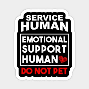 Human Do Not Pet for, Emotional Service Support Animal Magnet