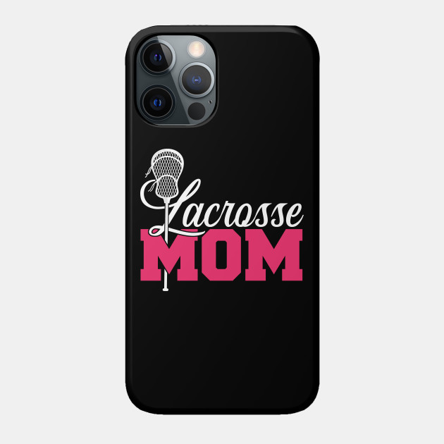 Cute Lacrosse Mom - Lacrosse Mom - Phone Case