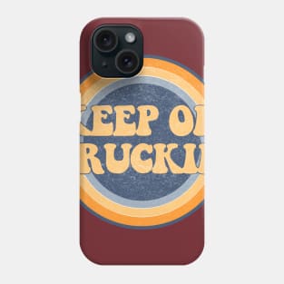 Keep on Truckin' Phone Case