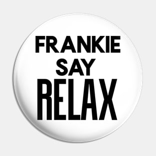 Franky say relax Pin