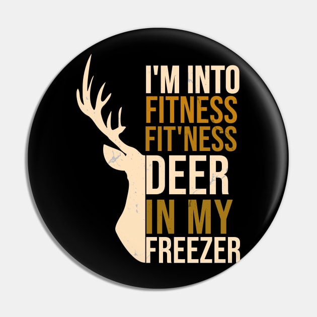 Hunting I'm Into Fitness Fit'ness Deer In My Freezer Pin by hs studio