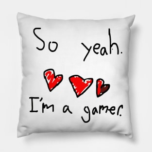 Vintage So yeah I am a gamer Pillow