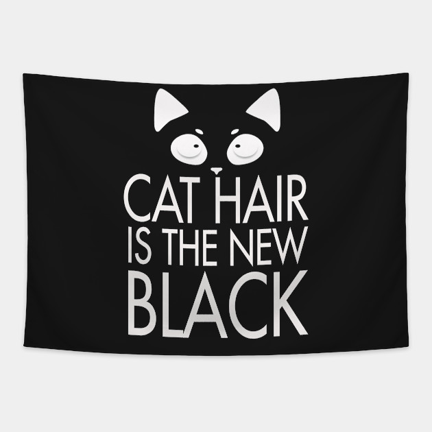 Cat Hair Is The New Black Cat Tapestry Teepublic
