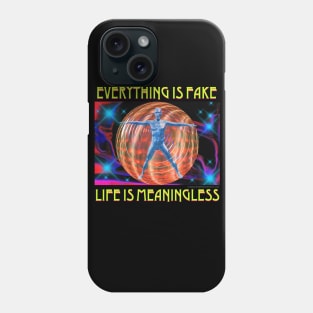 Everything Is Fake Life Is Meaningless Retro Design Positive Message Inspirational Quote Phone Case