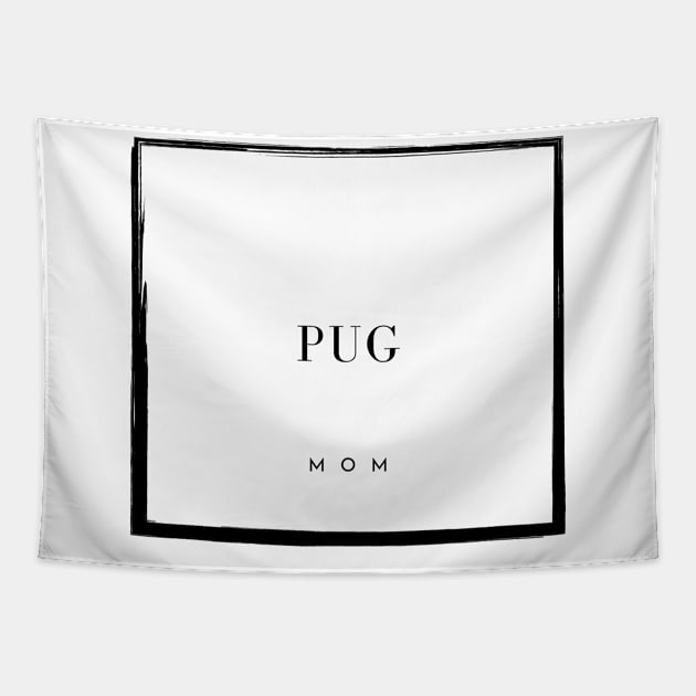 Pug Mom Tapestry by DoggoLove