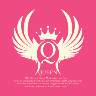 The queen of house muisc T-Shirt