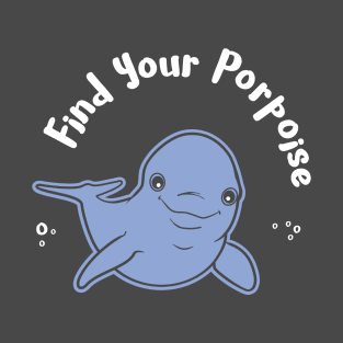 Find Your Porpoise T-Shirt