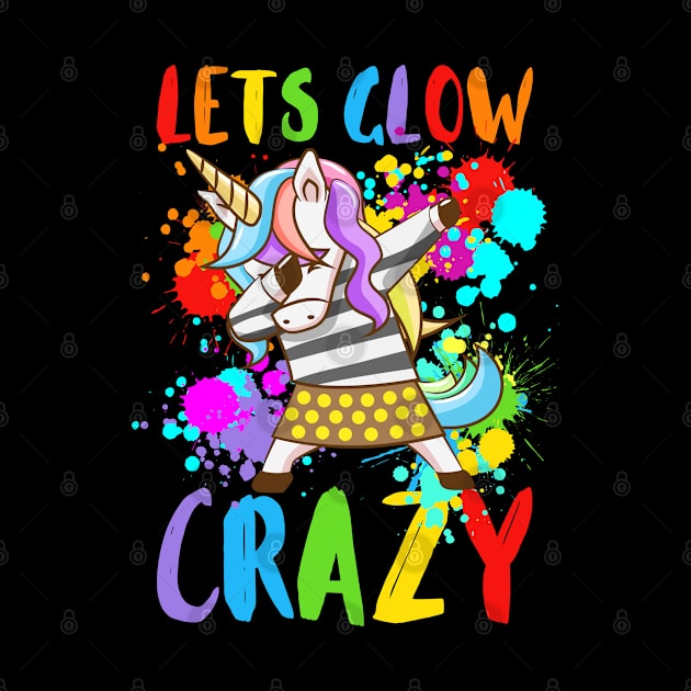 Let's Glow Crazy Glow  crazy Party by Myartstor 