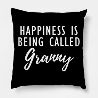 Granny - happiness is being called granny w Pillow