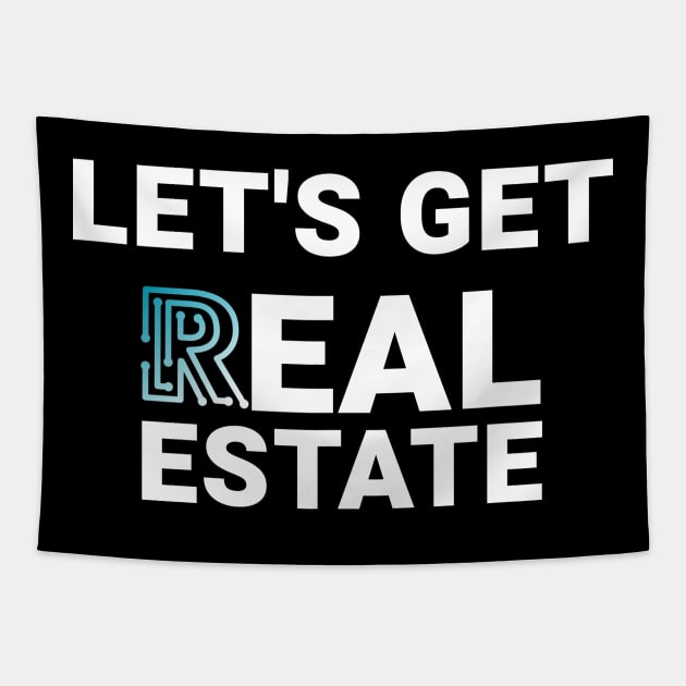 Let's Get Real Estate Tapestry by The Favorita