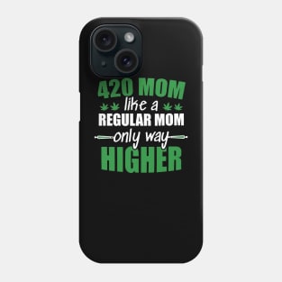 Weed Mom Like A Regular Mom Only Way Higher Phone Case