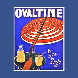 Be Sure to Drink Your Ovaltine T-Shirt