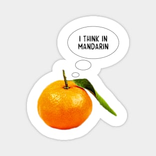 Mandarine thinking in mandarin Magnet