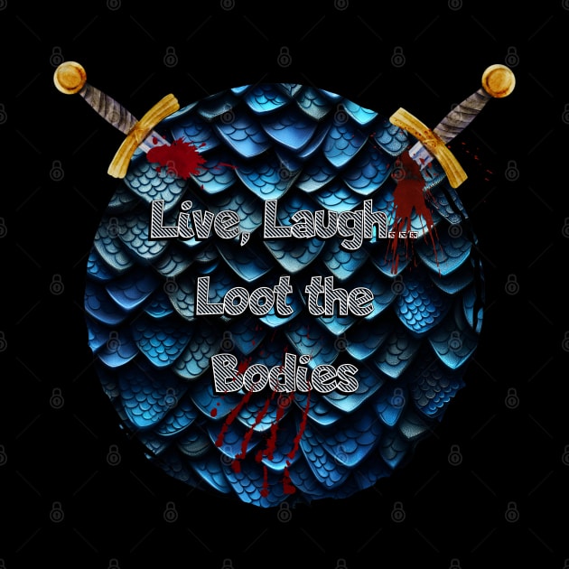 Dragon Scales and Swords: Live, Laugh, Loot the Bodies - Fantasy RPG by NerdyWerks